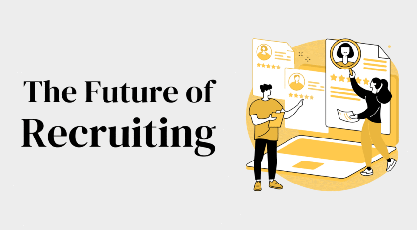 The Future of Recruiting: 6 New Predictions and Trends