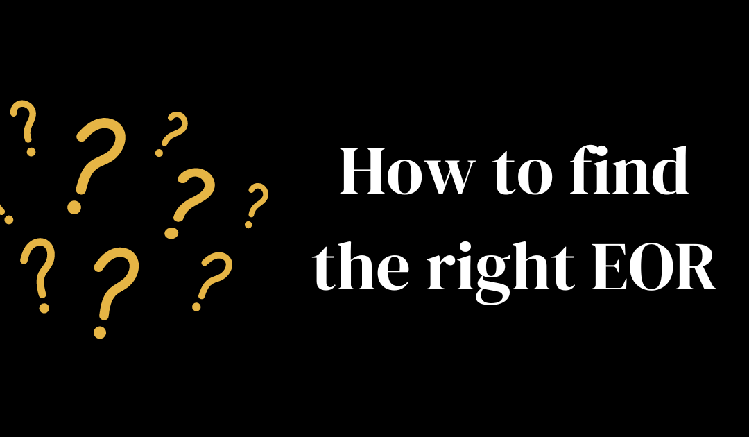 Find the Right Employer of Record (EOR) for Your Recruitment Business with These 10 Questions