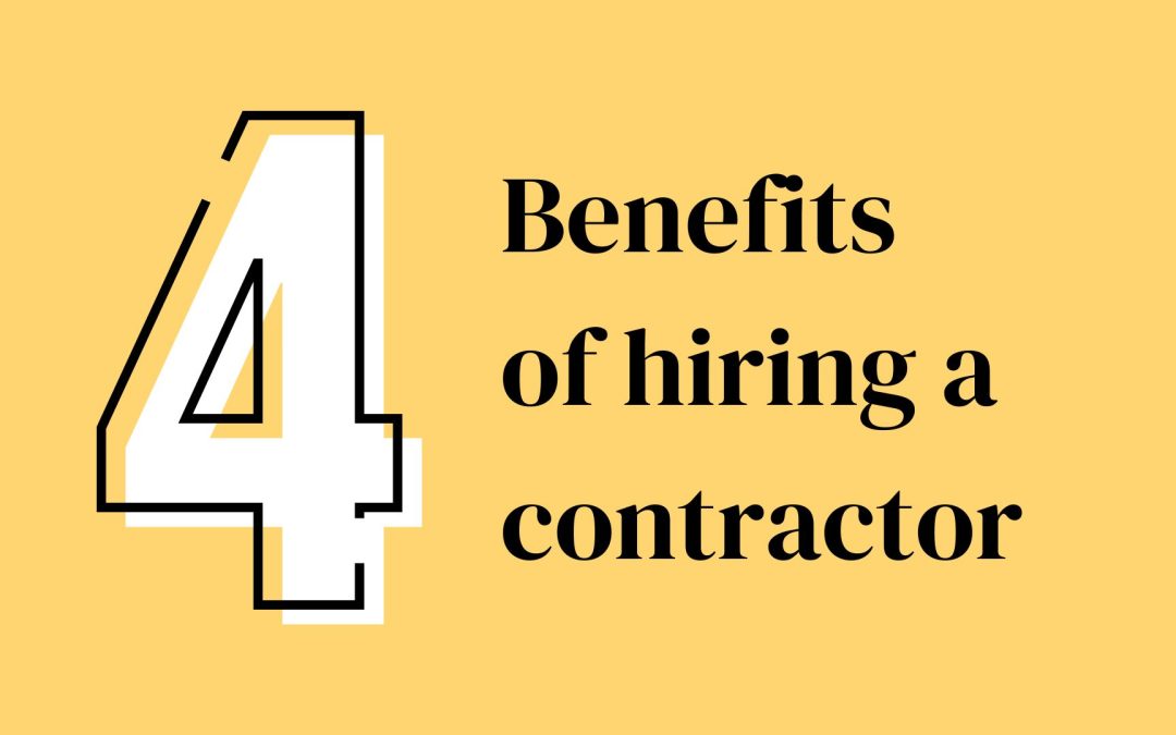 Four benefits of hiring a contractor