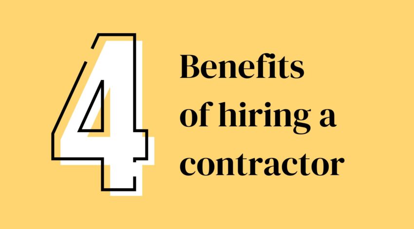 Four benefits of hiring a contractor