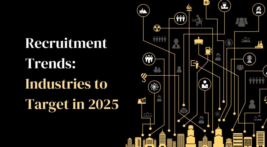 Recruitment Trends: Industries to Target in 2025