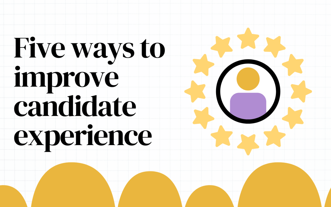Five ways to improve candidate experience