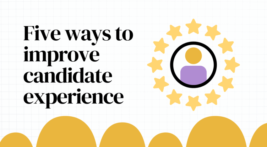 Five ways to improve candidate experience