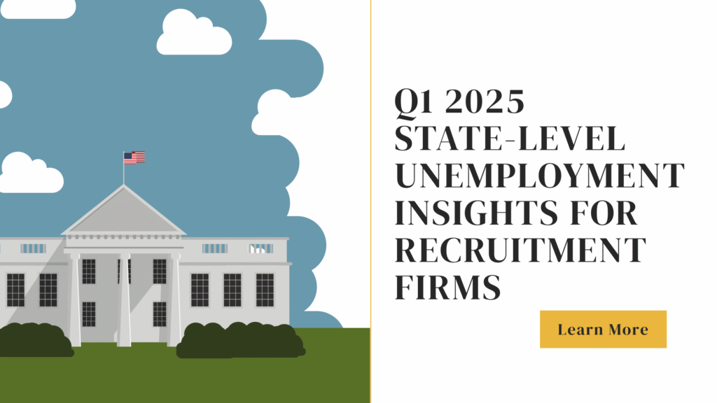 Q1 2025 state-level unemployment insights for recruitment firms