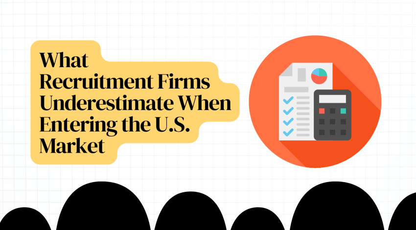Entering the U.S. Recruitment Market: What Firms Underestimate