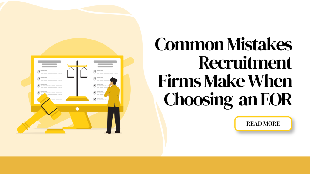 Common Mistakes Recruitment Firms Make When Choosing an Employer of Record (EOR)